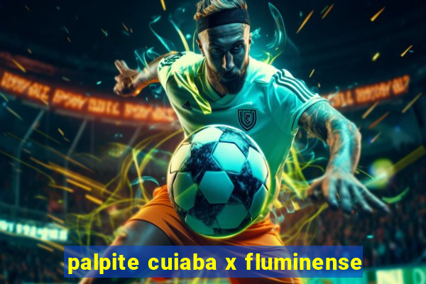 palpite cuiaba x fluminense